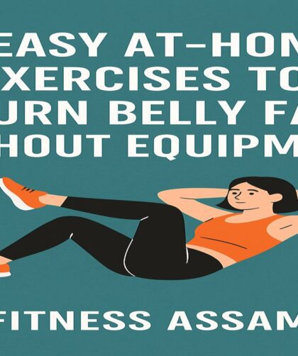 7 Easy At-Home Exercises to Burn Belly Fat Without Equipment – Beginner Workout Guide by Fitness Assam